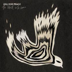 Kill For Peace : The Worst Is to Come